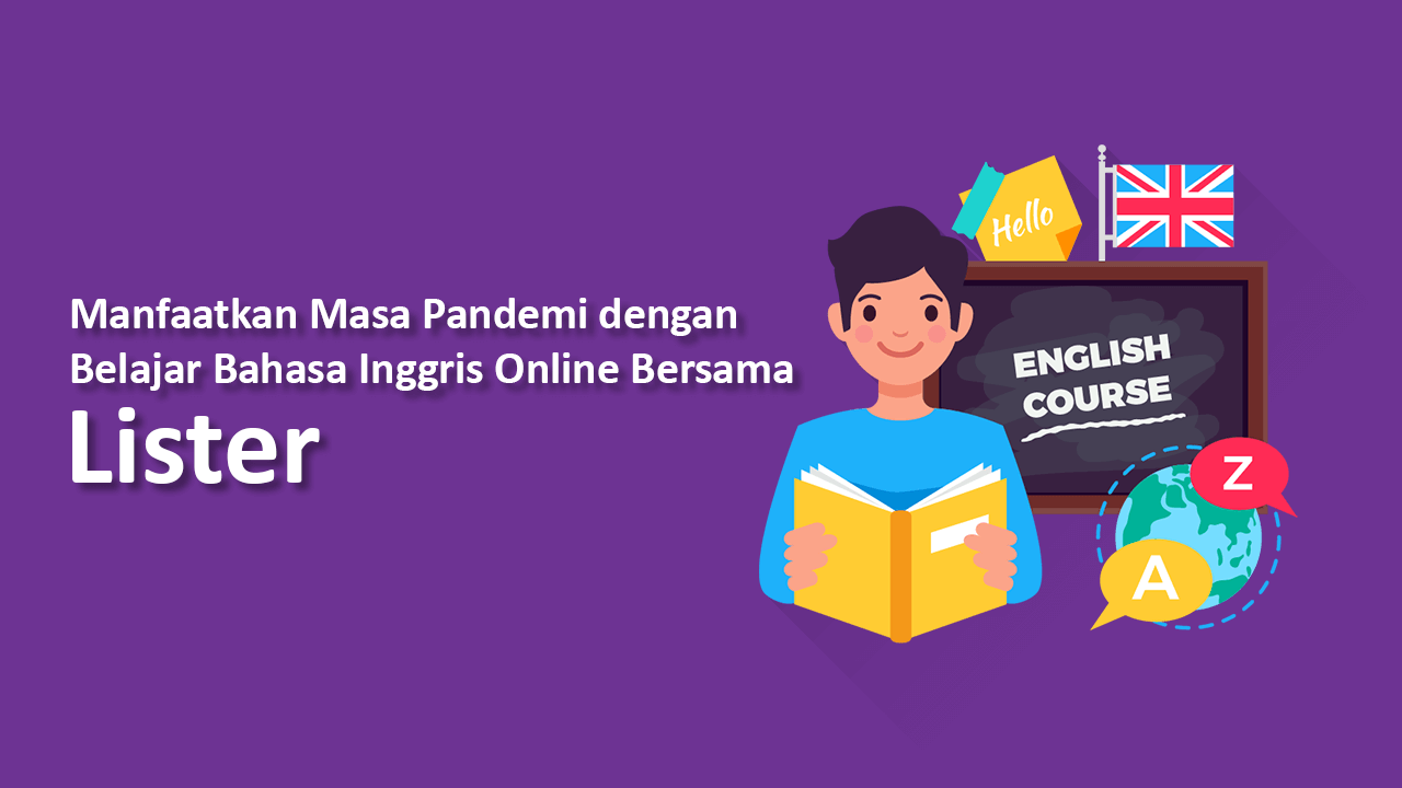 Belajar Bahasa Inggris Online Bersama Lister