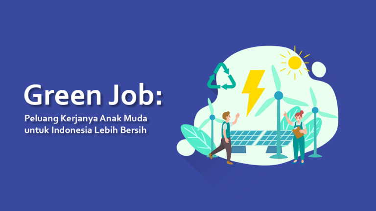 Green Jobs: Peluang Kerjanya Anak Muda untuk Indonesia Lebih Bersih