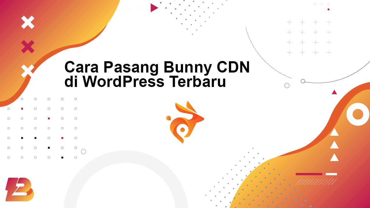 Cara Pasang Bunny CDN di WordPress Terbaru